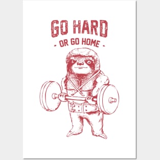 Go Hard or Go Home Sloth Posters and Art